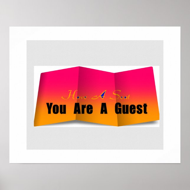 Have A Seat You Are A Guest  Poster (Front)