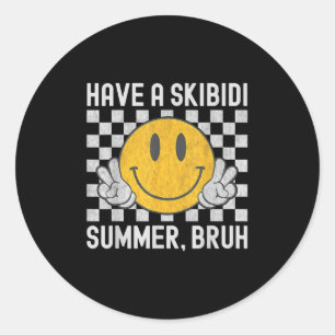 Have A Skibidi Summer Bruh Teacher Last Day Of Sch Classic Round Sticker
