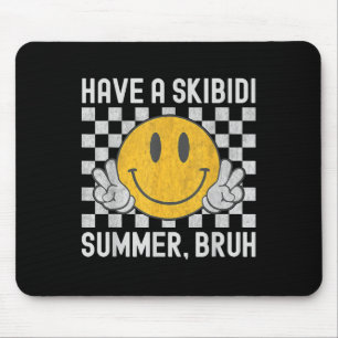 Have A Skibidi Summer Bruh Teacher Last Day Of Sch Mouse Pad