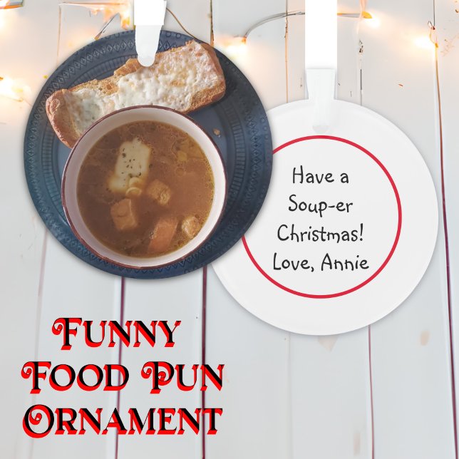 Have a Soup-er Christmas | Funny Food Pun Ornament (Creator Uploaded)