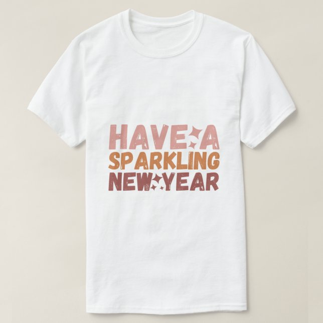 Have A Sparkling New Year T-Shirt (Design Front)