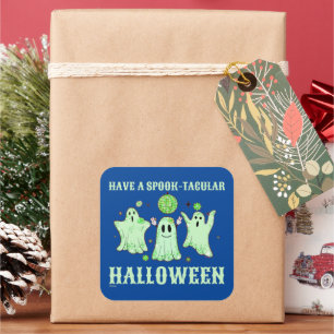 HAVE A SPOOK-TACULAR HALLOWEEN funny ghost Square Sticker