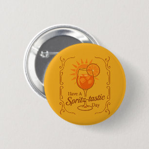 Have A Spritz-Tastic Day Aperol Spritz Wishes 6 Cm Round Badge