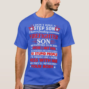 Have A Step Son Awesome Firefighter Firefighter T T-Shirt