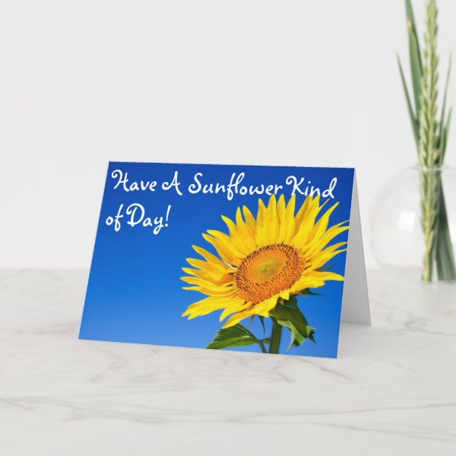 Have A Sunflower Kind of Day! Card (Front)