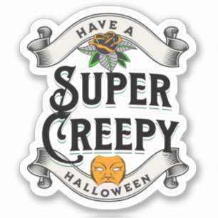 Have a Super Creepy Halloween