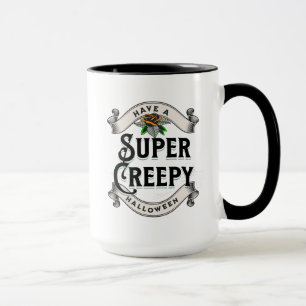 Have a Super Creepy Halloween Mug