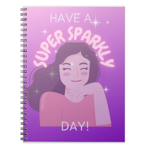 Have a Super Sparkly Day Notebook