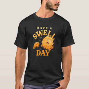 Have A Swell Day Fun Fish Animal T-Shirt