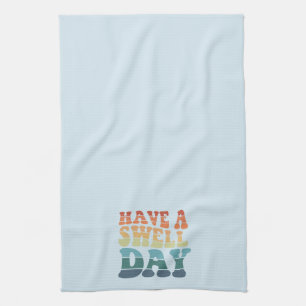 Have a Swell Day Modern rainbow typography Tea Towel