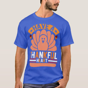 Have A Thankful Heart  T-Shirt