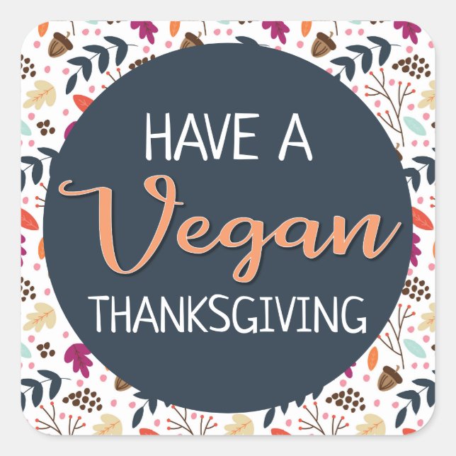 Have a vegan thanksgiving blue floral orange text square sticker (Front)