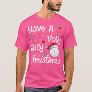 Have A Volley Jolly Santa Volleyball Christmas T-Shirt