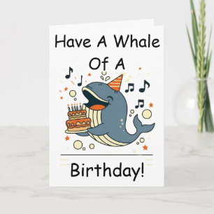 Have a Whale of a Birthday Singing Whale Card