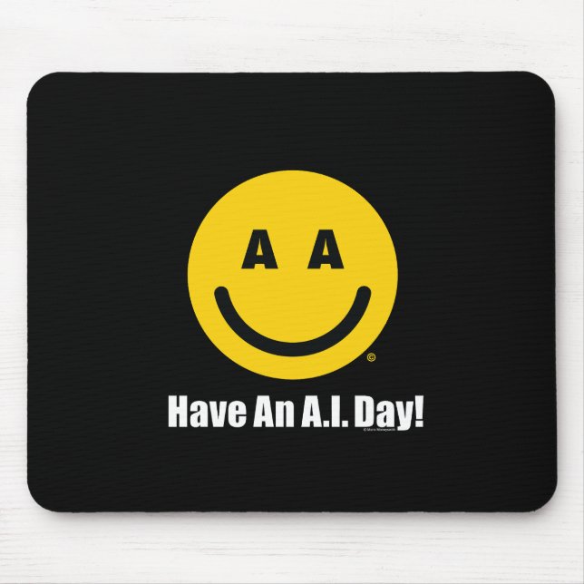 "Have An A.I. Day!" Official Mouse Pad (Front)