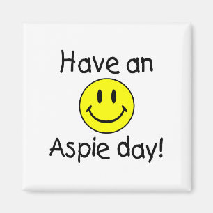 Have An Aspie Day Magnet