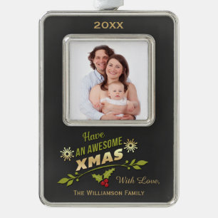 Have An Awesome Xmas Holiday Chalkboard Photo Silver Plated Framed Ornament