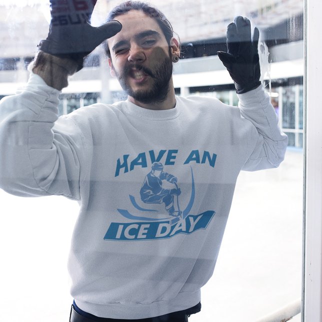 Have An Ice Day Sweatshirt (Creator Uploaded)
