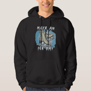 Have an ice day u2013 Ice skates figure skater ice Hoodie