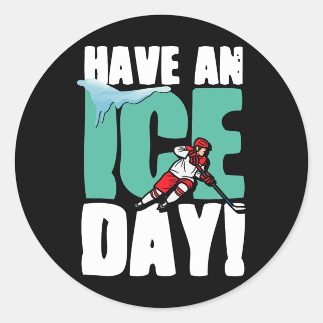 Have An Ice Day  Winter Sports  Ice Hockey Puck St Classic Round Sticker (Front)