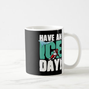 Have An Ice Day  Winter Sports  Ice Hockey Puck St Coffee Mug
