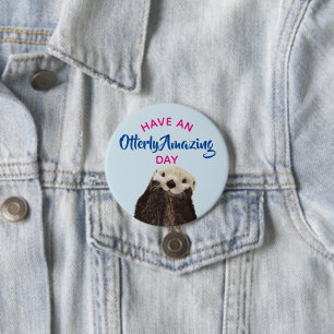 Have an Otterly Amazing Day Cute Otter Photo 7.5 Cm Round Badge