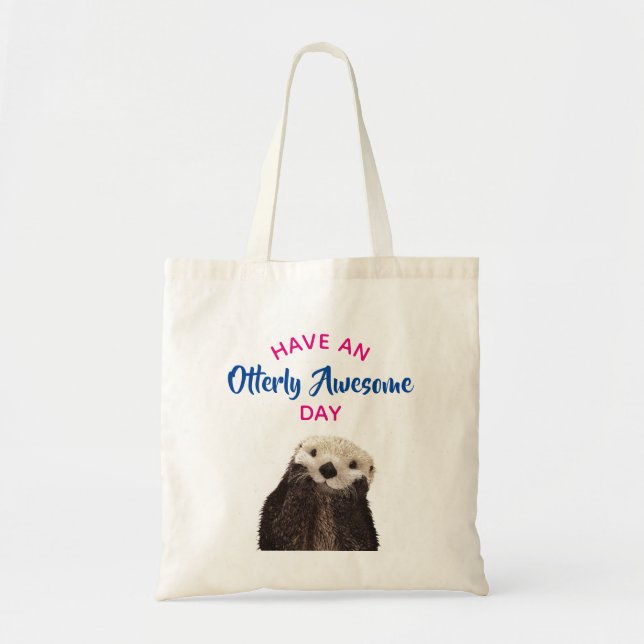 Have an Otterly Awesome Day Cute Otter Photo Tote Bag (Front)