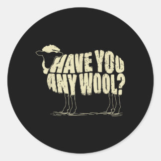 Have Any Wool Funny Knitting Sheep Handcraft Classic Round Sticker