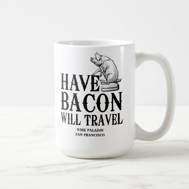 Have Bacon Will Travel Coffee Mug (Right)