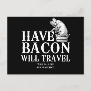 Have Bacon Will Travel Postcard