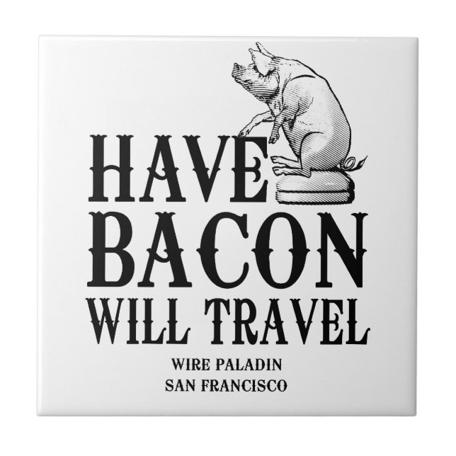 Have Bacon Will Travel Tile (Front)