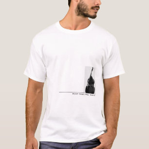 Have bass, will walk T-Shirt