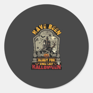 Have Been Ready Halloween Haunted House Tombstone  Classic Round Sticker