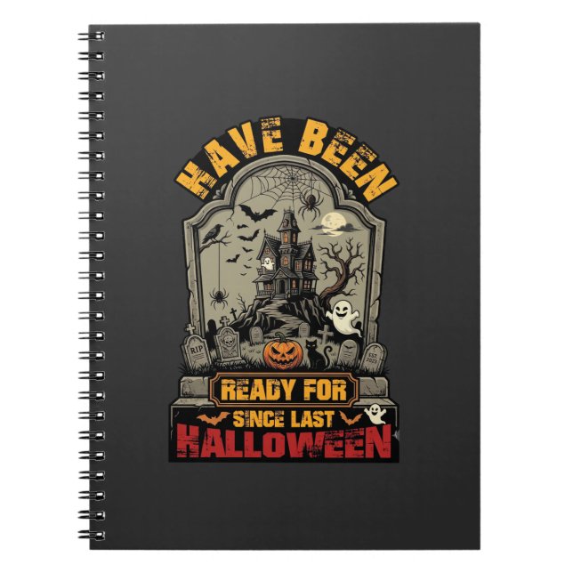 Have Been Ready Halloween Haunted House Tombstone  Notebook (Front)