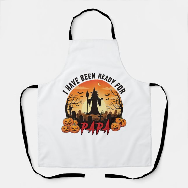 Have Been Ready Papa Halloween Witch Pumpkins Grav Apron (Front)
