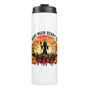 Have Been Ready Papa Halloween Witch Pumpkins Grav Thermal Tumbler