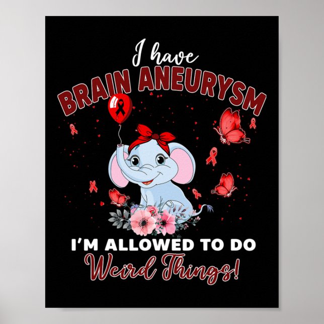 Have Brain Aneurysm Elephant Allowed To Do Weird T Poster (Front)