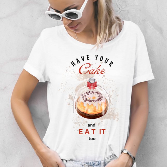 Have Cake Fun T-Shirt (Creator Uploaded)