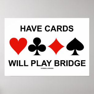 Have Cards Will Play Bridge (Four Card Suits) Poster