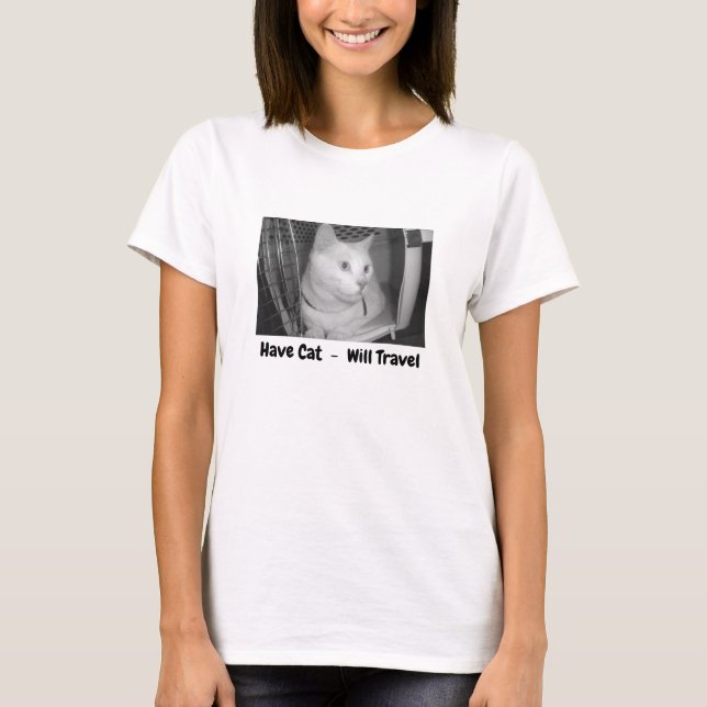Have Cat - Will Travel T-Shirt (Front)