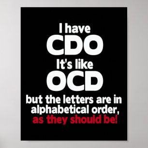 Have Cdo - It's Like Ocd But The Letters Are In Or Poster