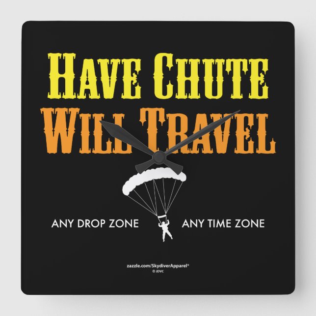Have Chute Will Travel Square Wall Clock (Front)