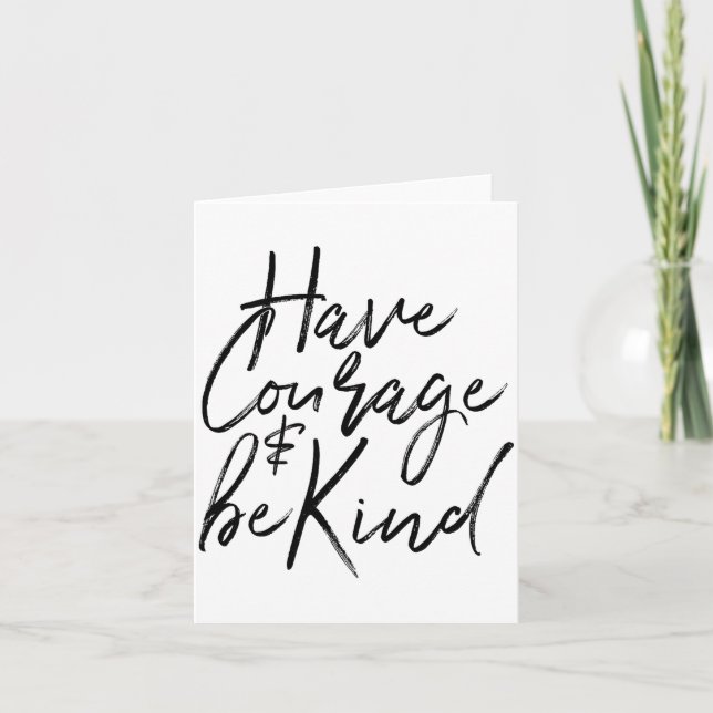 Have Courage And Be Kind Courageous Quote Men Wome Card (Front)