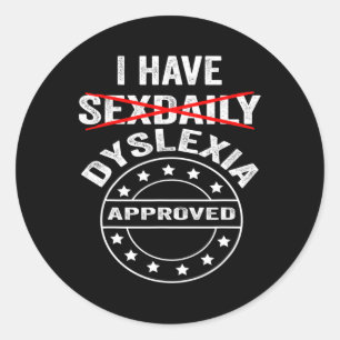 Have Daily Dyslexia Classic Round Sticker