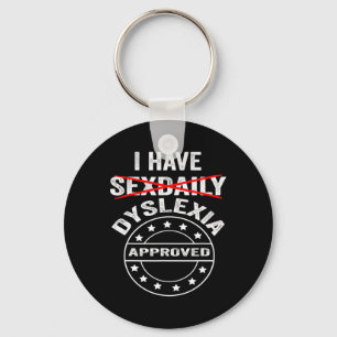 Have Daily Dyslexia  Key Ring
