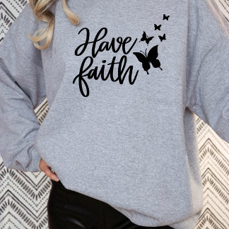 Have Faith Flying Butterfly Sweatshirt