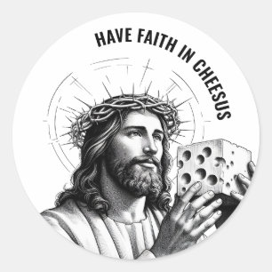 Have faith in Cheesus - Funny Jesus Meme Classic Round Sticker