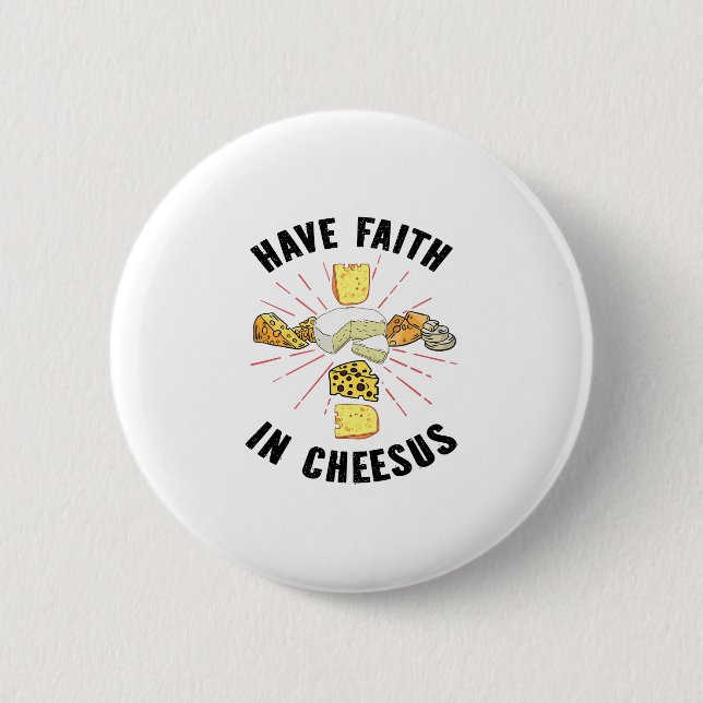Have Faith In Cheesus Jesus Christian Cheese Lover 6 Cm Round Badge (Front)