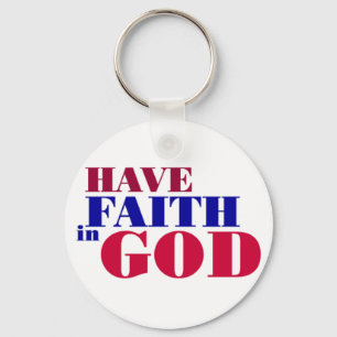 Have Faith in God Christian design Key Ring