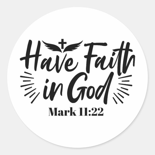 Have Faith in God Mark 11:22 Inspirational Quote Classic Round Sticker (Front)